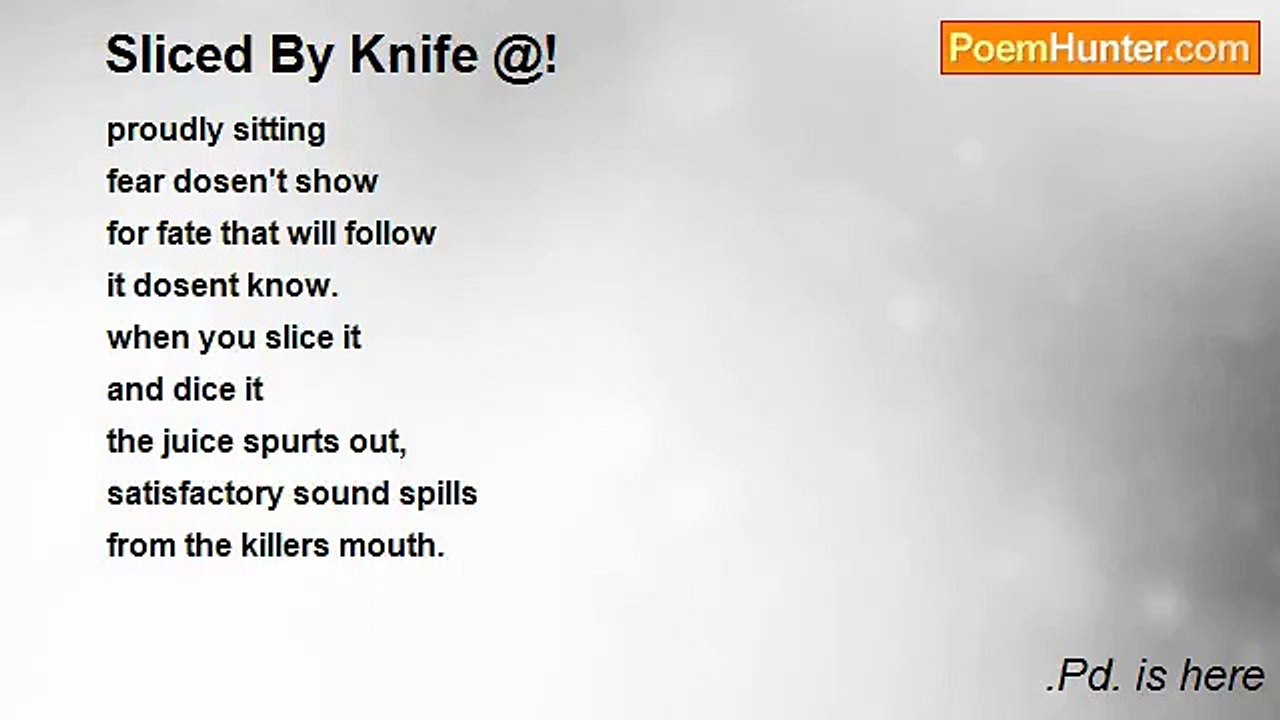 .Pd. is here - Sliced By Knife @!
