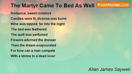 Allan James Saywell - The Martyr Came To Bed As Well