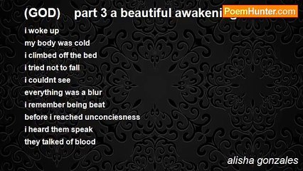 alisha gonzales - (GOD)    part 3 a beautiful awakening