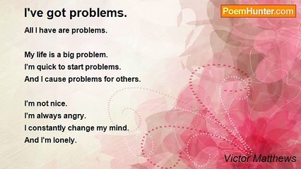 Victor Matthews - I've got problems.