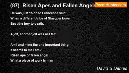 David S Dennis - (87)  Risen Apes and Fallen Angels