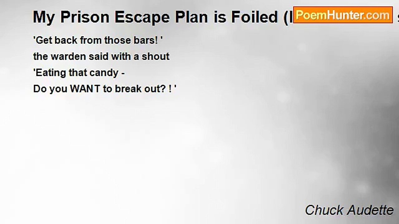 Chuck Audette - My Prison Escape Plan is Foiled...
