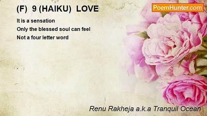 Renu Rakheja a.k.a Tranquil Ocean - (F)  9 (HAIKU)  LOVE