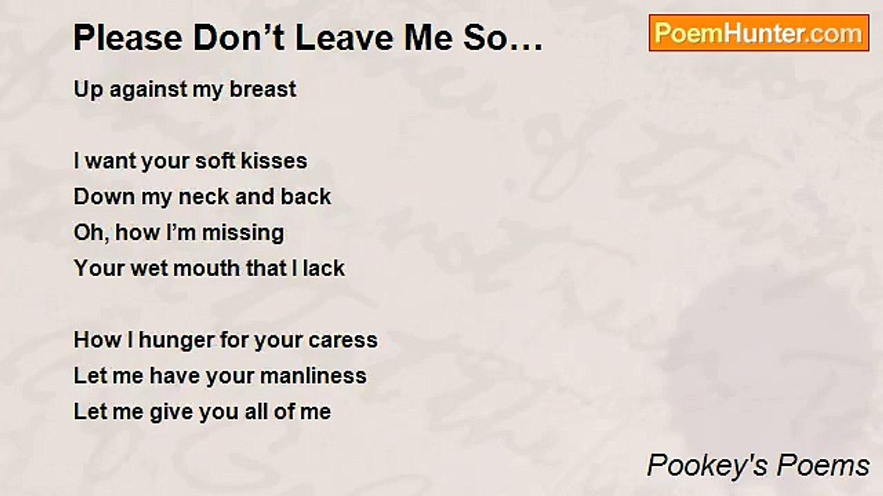 Pookey's Poems - Please Don’t Leave Me So…