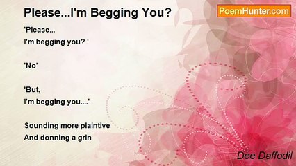 Dee Daffodil - Please...I'm Begging You?