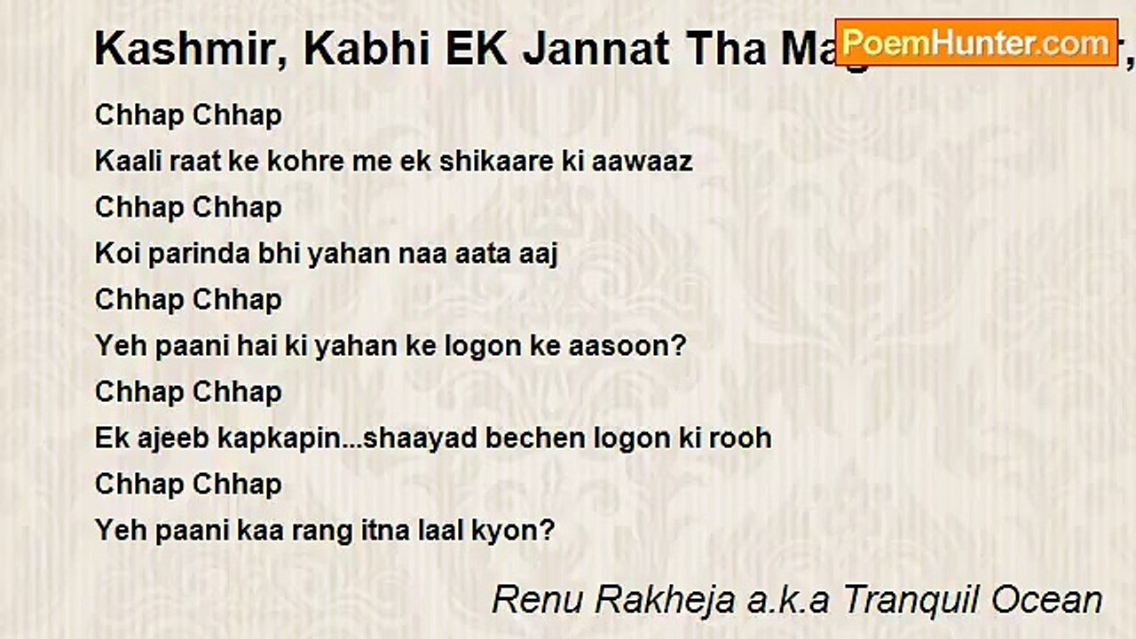 Renu Rakheja a.k.a Tranquil Ocean - Kashmir, Kabhi EK Jannat Tha Magar/ Kashmir, Once a Paradise