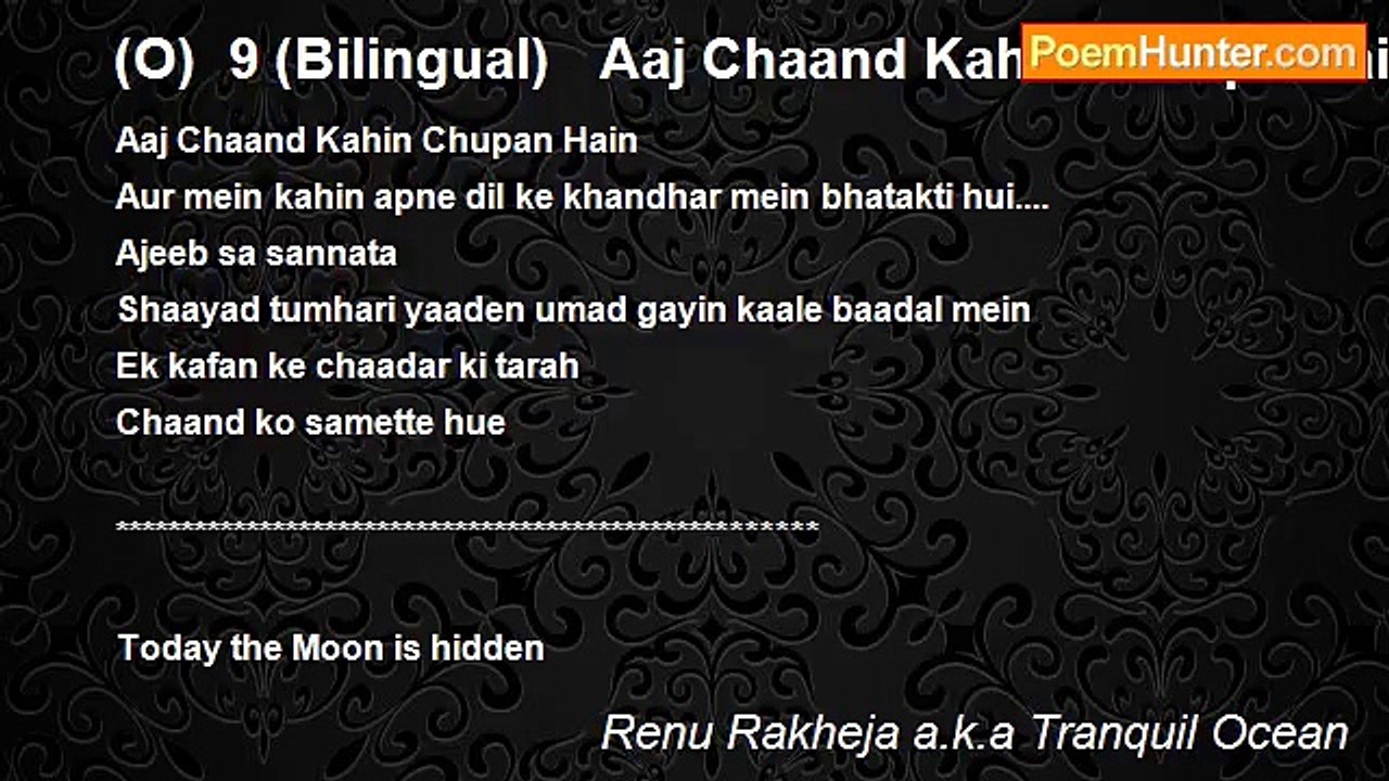 Renu Rakheja a.k.a Tranquil Ocean - (O)  9 (Bilingual)   Aaj Chaand Kahin Chhipa Hai/Today The Moon Is Hidden