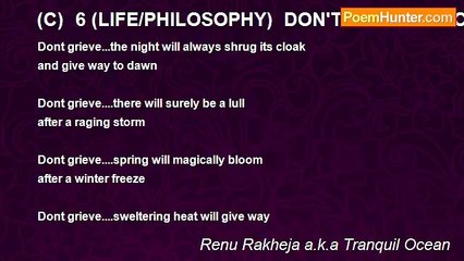 Renu Rakheja a.k.a Tranquil Ocean - (C)  6 (LIFE/PHILOSOPHY)  DON'T GRIEVE....DON'T GRIEVE...DON'T GRIEVE