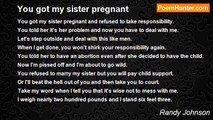 Randy Johnson - You got my sister pregnant