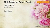 Michael Shepherd - 0012 Basho on Robert Frost