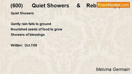 Melvina Germain - (600)      Quiet Showers     &    Rebirth      (2)         Haiku's