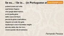 Fernando Pessoa - Se eu... / Se io...  (in Portuguese and Italian)