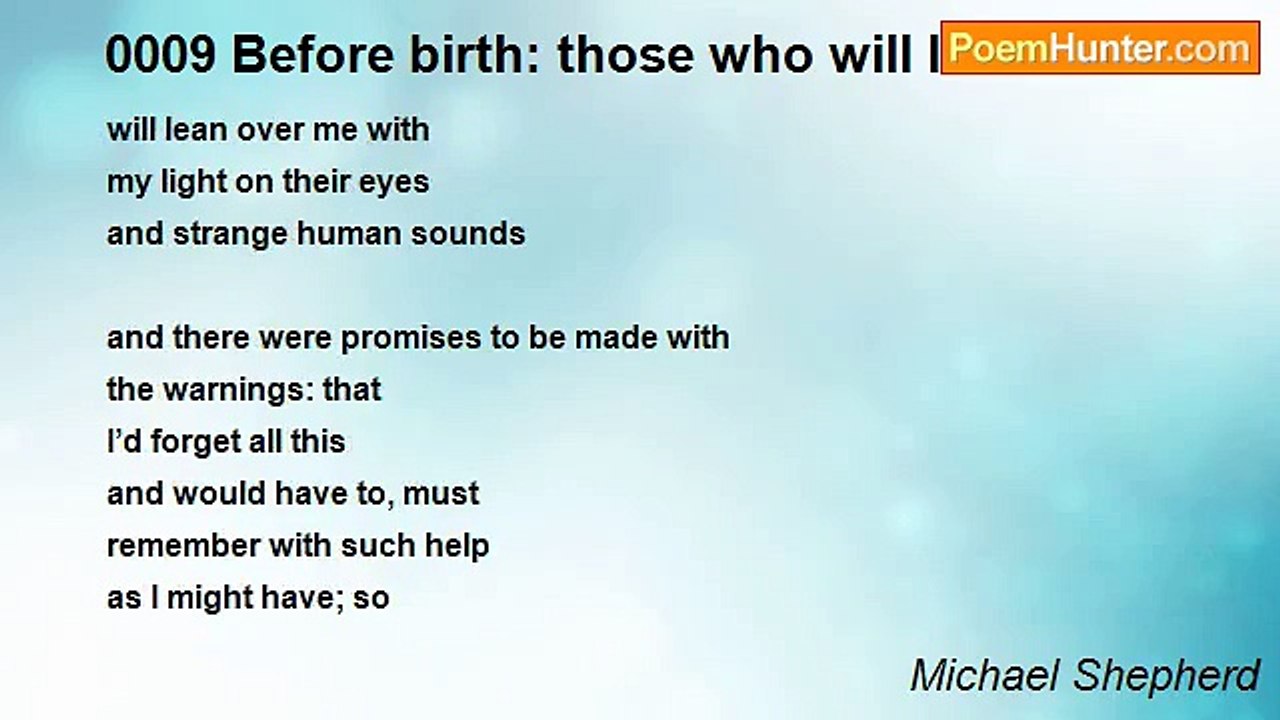 Michael Shepherd - 0009 Before birth: those who will lean over me