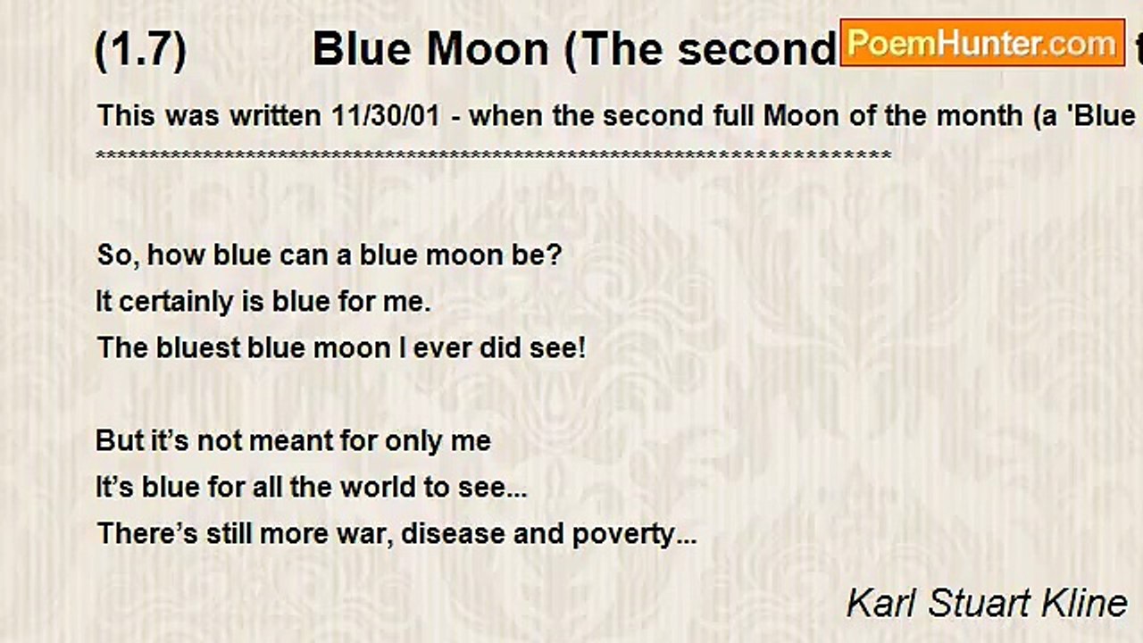 Karl Stuart Kline - (1.7)         Blue Moon (The second full moon of the month was on the anniversary of her death)