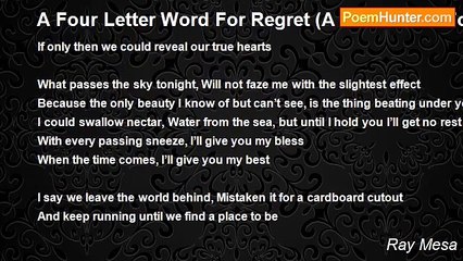 Ray Mesa - A Four Letter Word For Regret (A Love Poem For Someone I Don't Love)