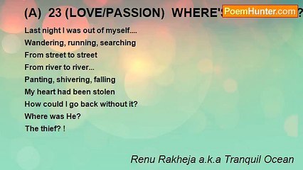 Renu Rakheja a.k.a Tranquil Ocean - (A)  23 (LOVE/PASSION)  WHERE'S THE THIEF?