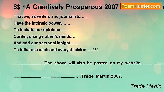 Trade Martin - $$ “A Creatively Prosperous 2007 To All” (T.M. message) $$