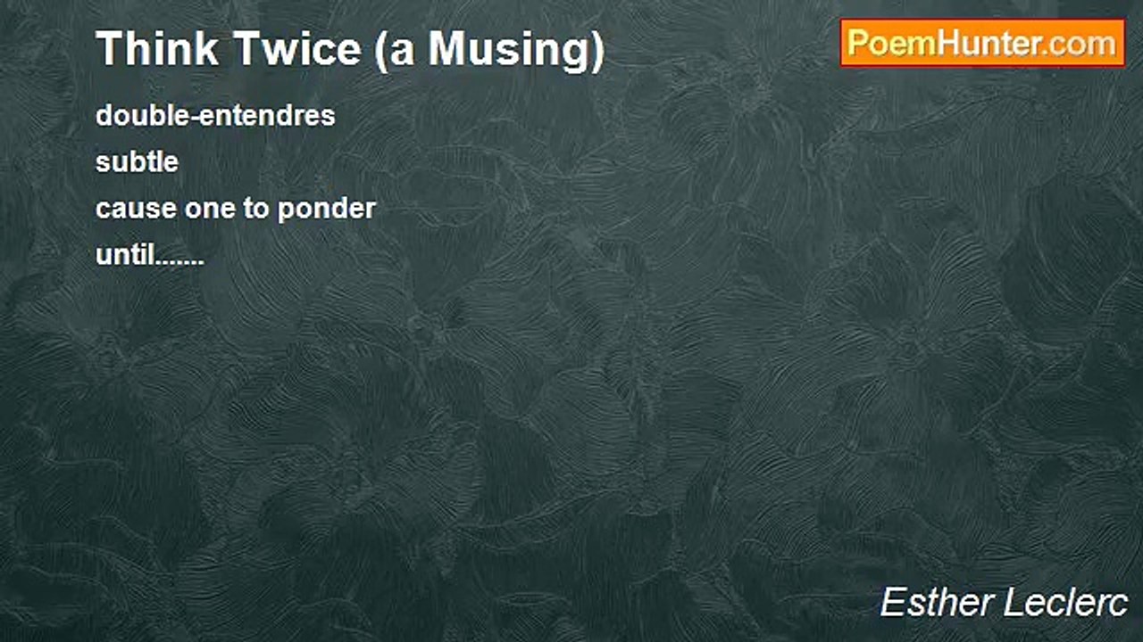 Esther Leclerc - Think Twice (a Musing)