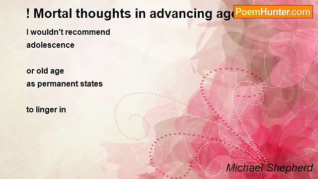 Michael Shepherd - ! Mortal thoughts in advancing age