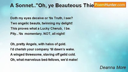 Deanna More - A Sonnet..''Oh, ye Beauteous Thieves..''