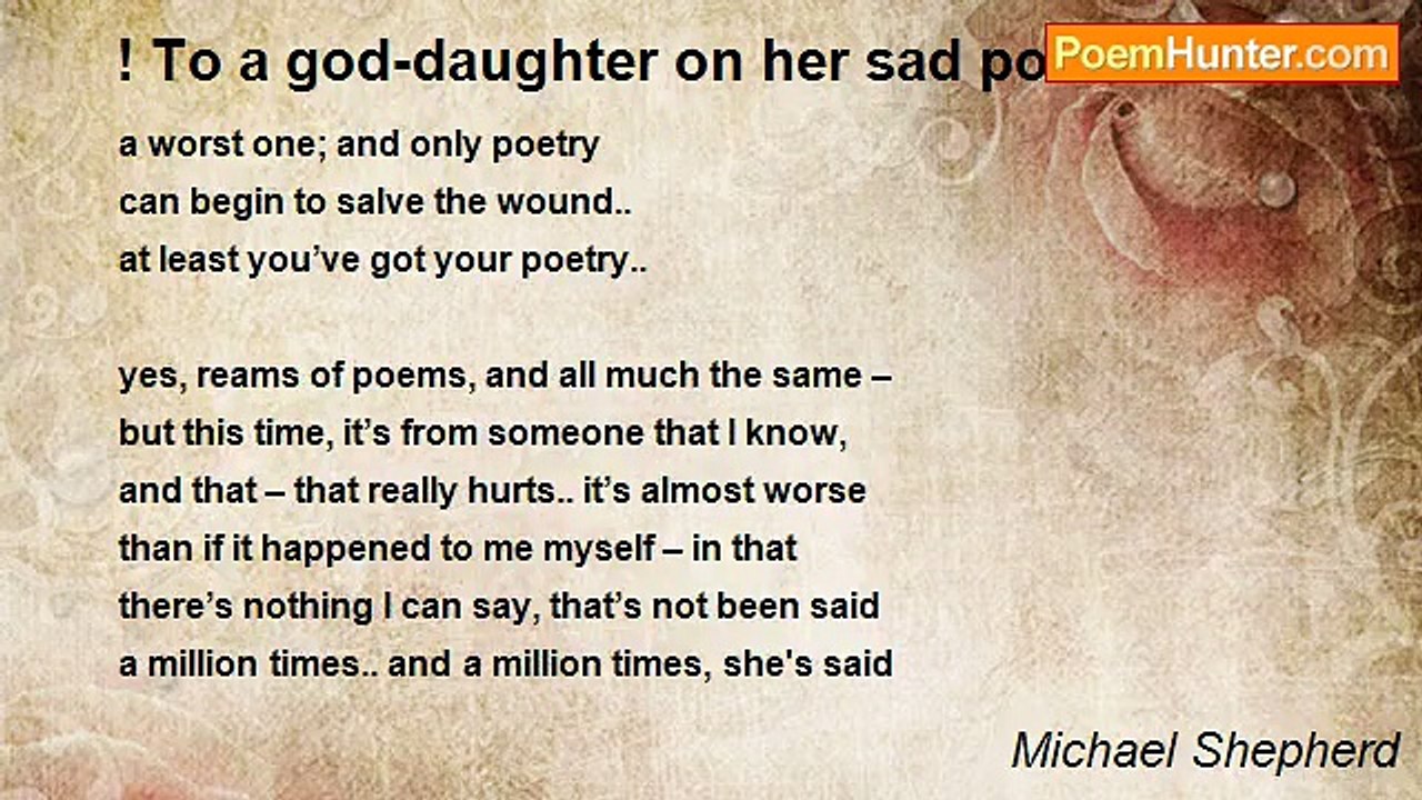 Michael Shepherd - ! To a god-daughter on her sad poem