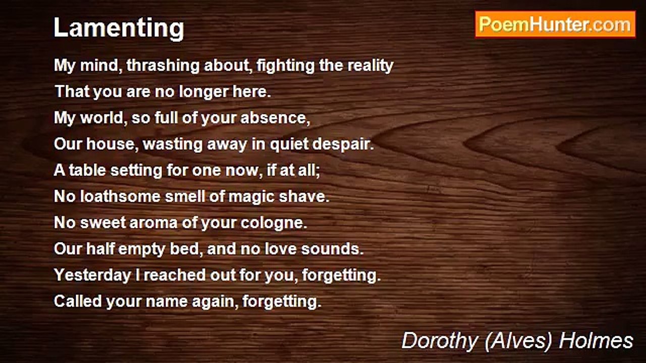 Dorothy (Alves) Holmes - Lamenting