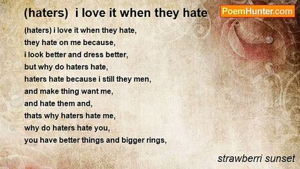 strawberri sunset - (haters)  i love it when they hate
