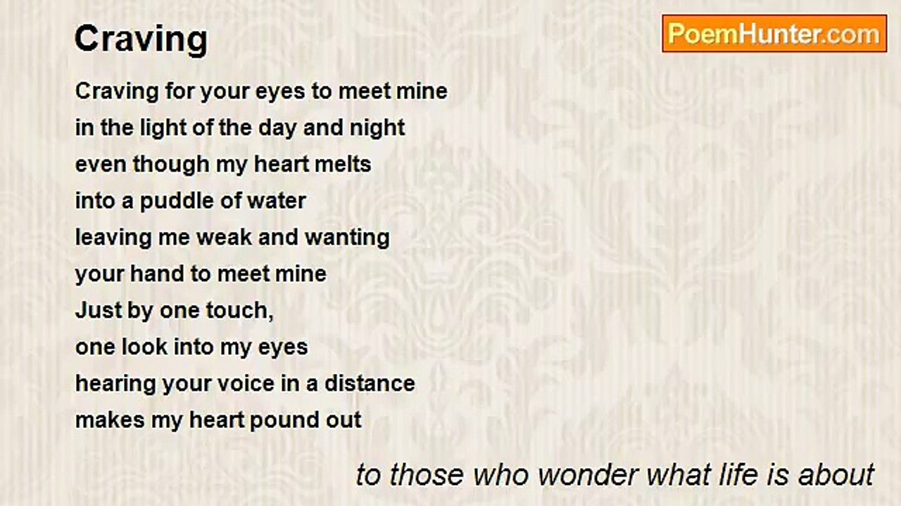 to those who wonder what life is about - Craving