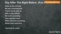 David Harris - Day After The Night Before  (Fun Poem)