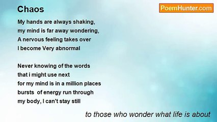 to those who wonder what life is about - Chaos