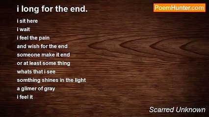 Scarred Unknown - i long for the end.