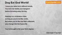 Michael Fischer - Dog Eat God World!