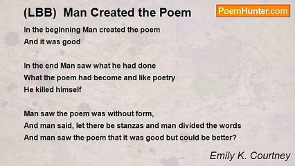 Emily K. Courtney - (LBB)  Man Created the Poem