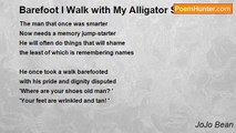 JoJo Bean - Barefoot I Walk with My Alligator Shoes
