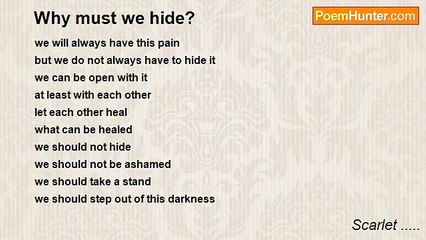 Scarlet ..... - Why must we hide?