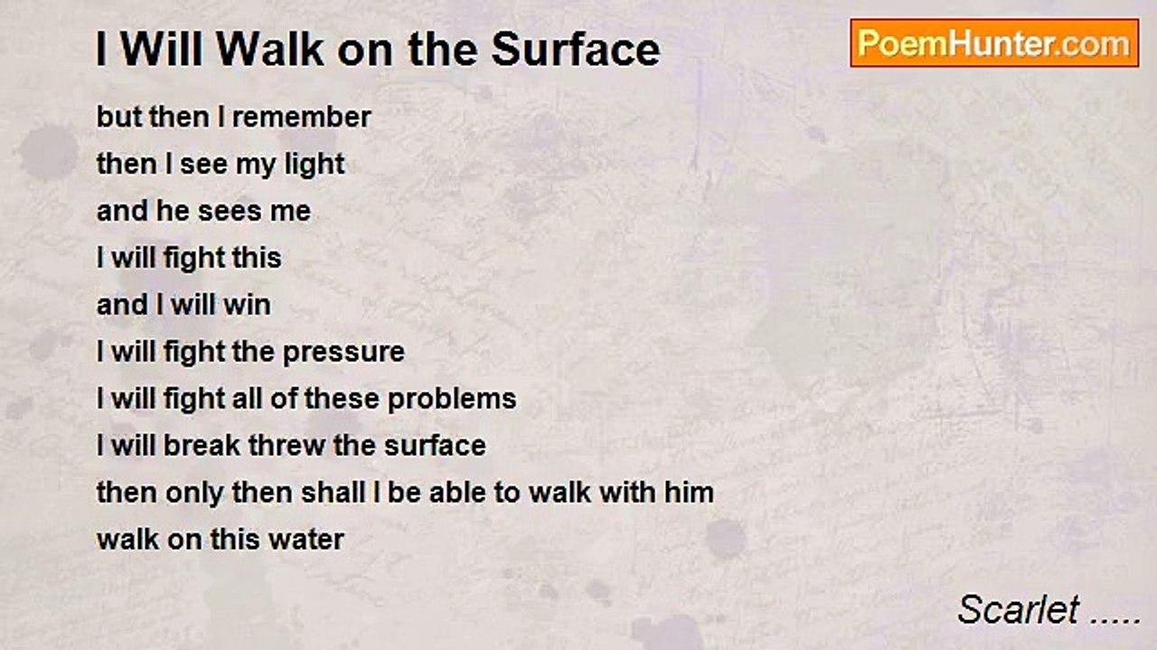 Scarlet ..... - I Will Walk on the Surface