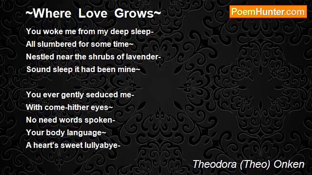 Theodora (Theo) Onken - ~Where  Love  Grows~