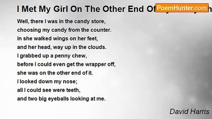 David Harris - I Met My Girl On The Other End Of My Penny Chew (Fun Poem 19)