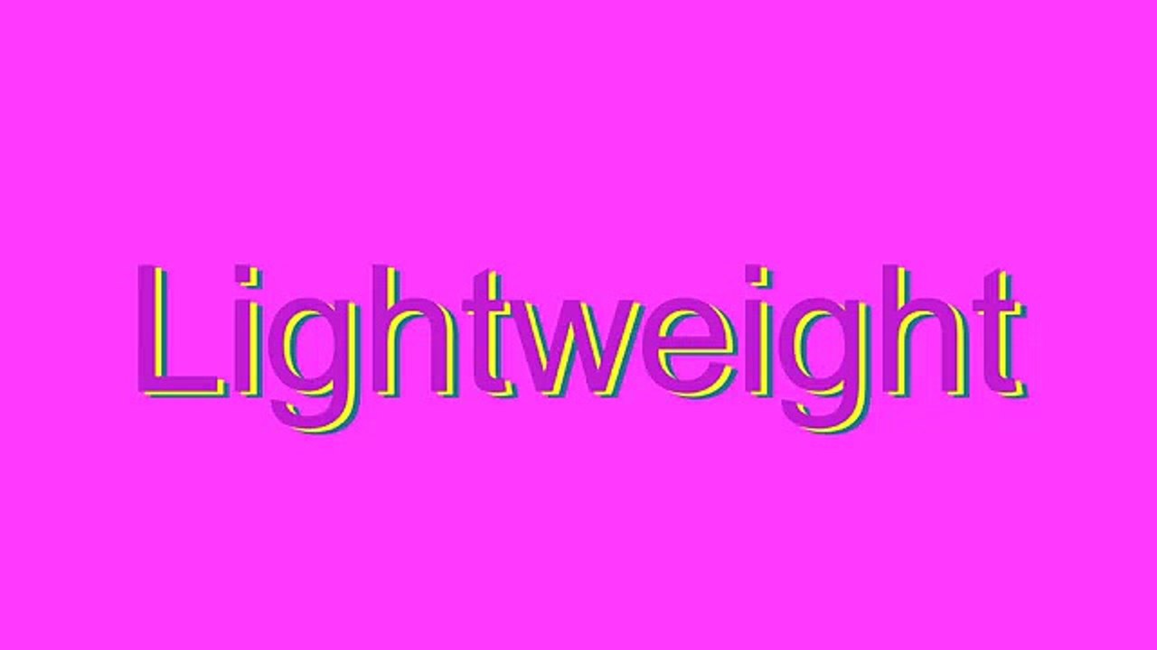 How to Pronounce Lightweight