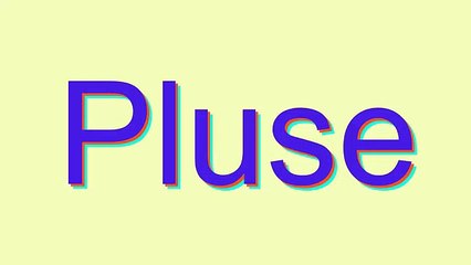 How to Pronounce Pluse