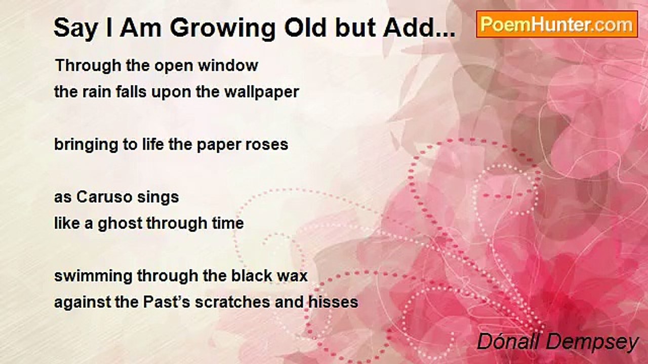 Dónall Dempsey - Say I Am Growing Old but Add...