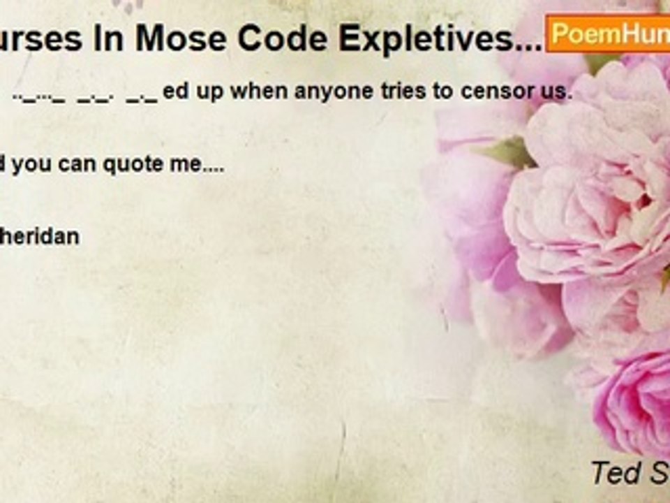 Ted Sheridan - Curses In Mose Code Expletives.....
