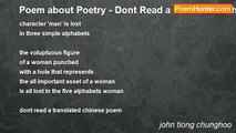 john tiong chunghoo - Poem about Poetry - Dont Read a Translated Chinese Poem
