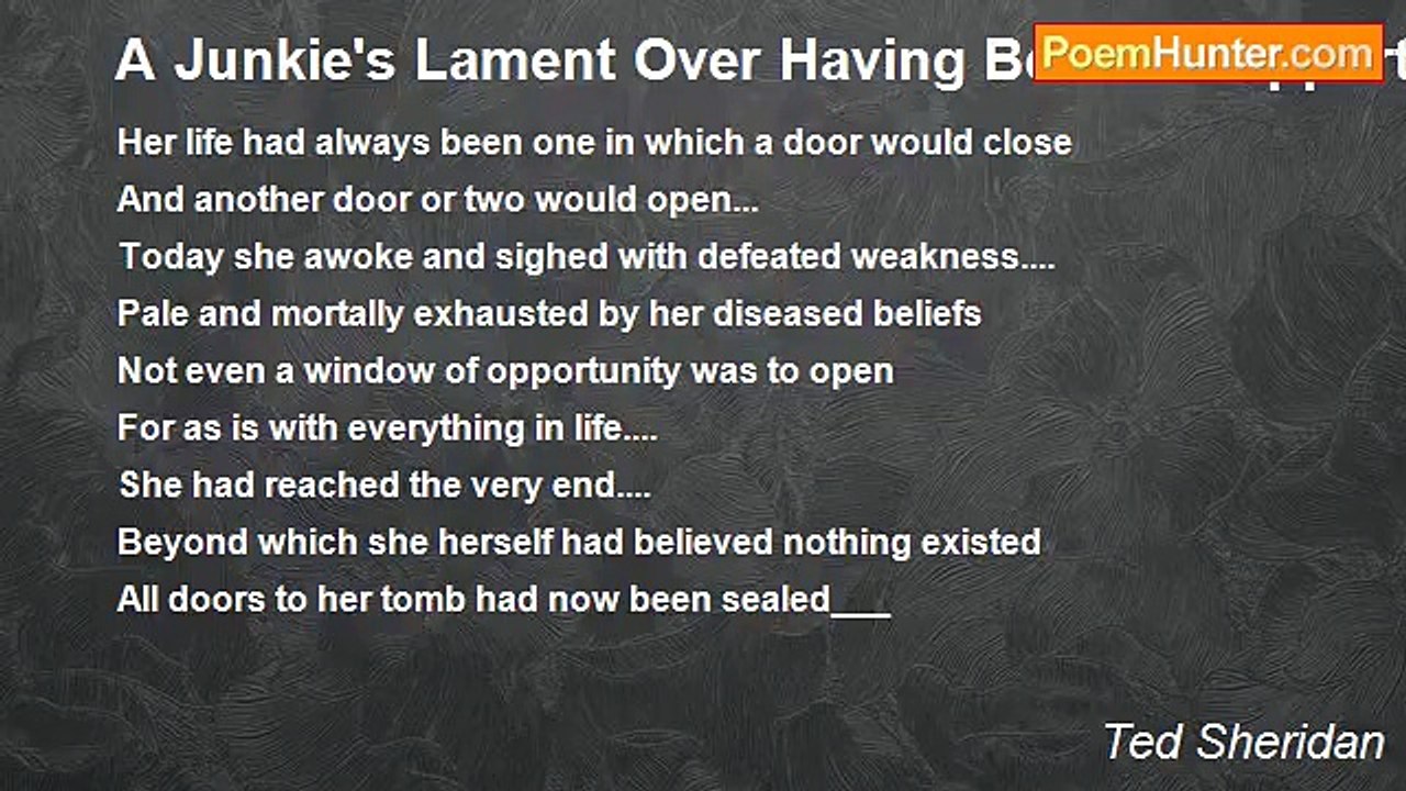 Ted Sheridan - A Junkie's Lament Over Having Be...