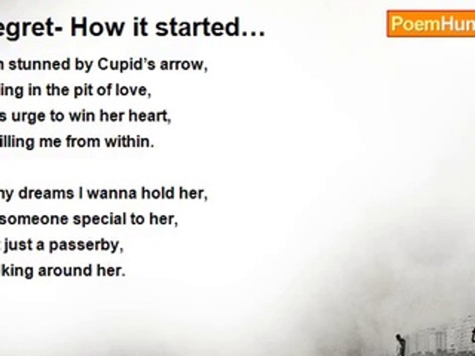 the poet - Regret- How it started…