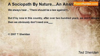 Ted Sheridan - A Sociopath By Nature....An Anarchist By Choice