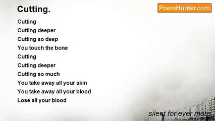 silent for ever more - Cutting.