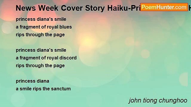 john tiong chunghoo - News Week Cover Story Haiku-Princess Diana Haiku (June 18,2007)