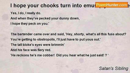 Satan's Sibling - I hope your chooks turn into emus (Lyrics/famed aussie poem.)