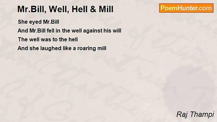 Raj Thampi - Mr.Bill, Well, Hell & Mill